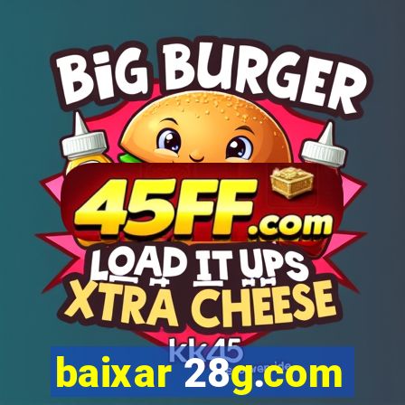 baixar 28g.com